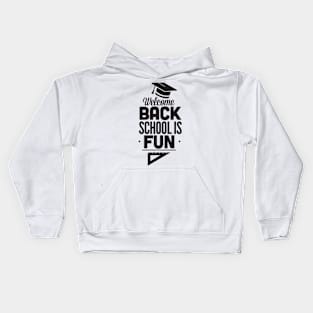 Welcome Back, School is Fun Back to School Teacher Student Kids Hoodie